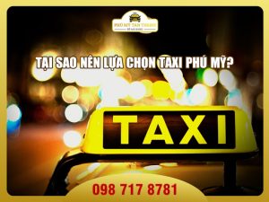 Tại sao nên lựa chọn Taxi Phú Mỹ?