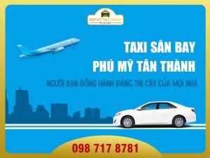 Taxi Sân Bay Phú Mỹ Tân Thành – Người Bạn Đồng Hành Đáng Tin Cậy Của Mọi Nhà
